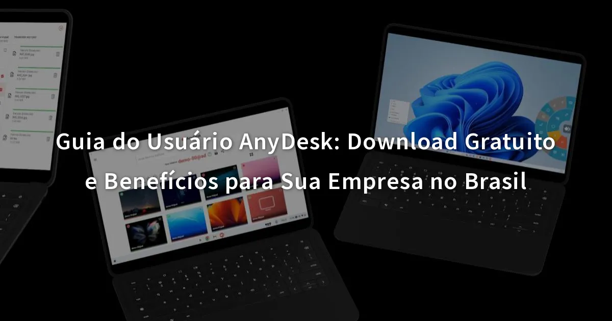 Guia do usu rio anydesk download gratuito e benef cios para sua
